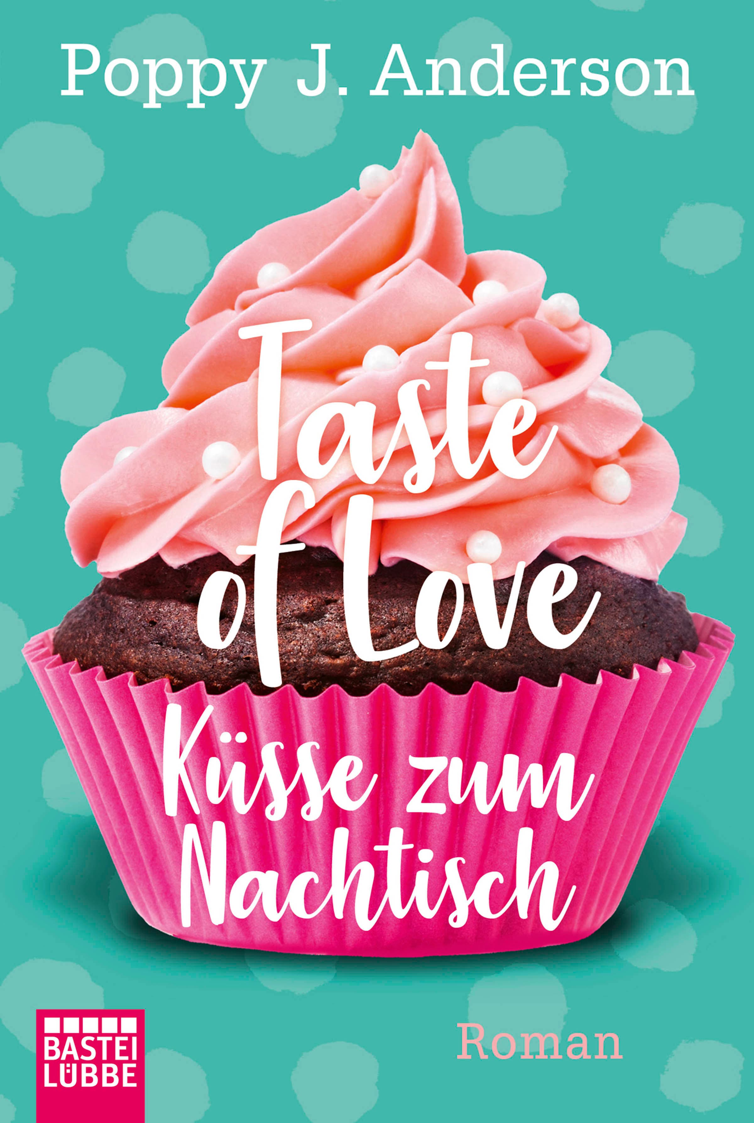 Taste of Love - Küsse zum Nachtisch