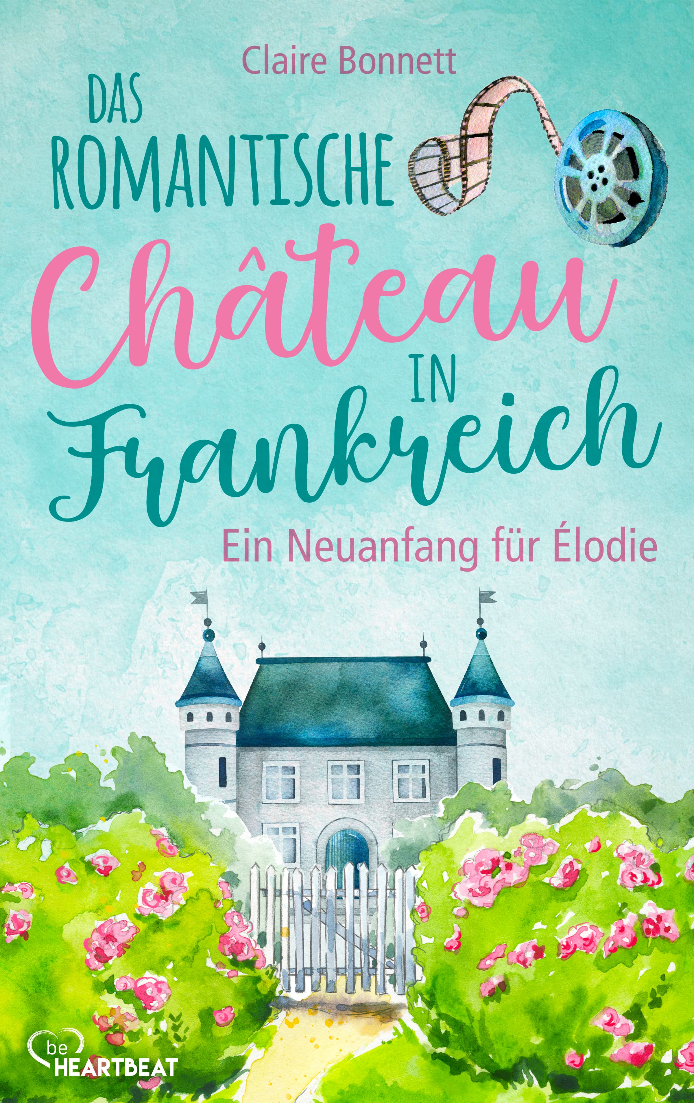 Produktbild: Das romantische Château in Frankreich – Ein Neuanfang für Élodie (9783751737562 )
