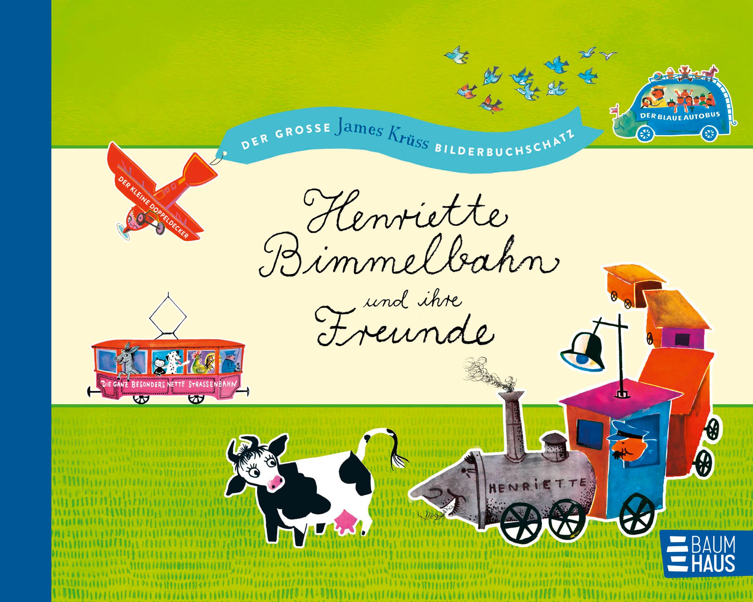 Henriette Bimmelbahn und ihre Freunde - Der große James Krüss Bilderbuchschatz