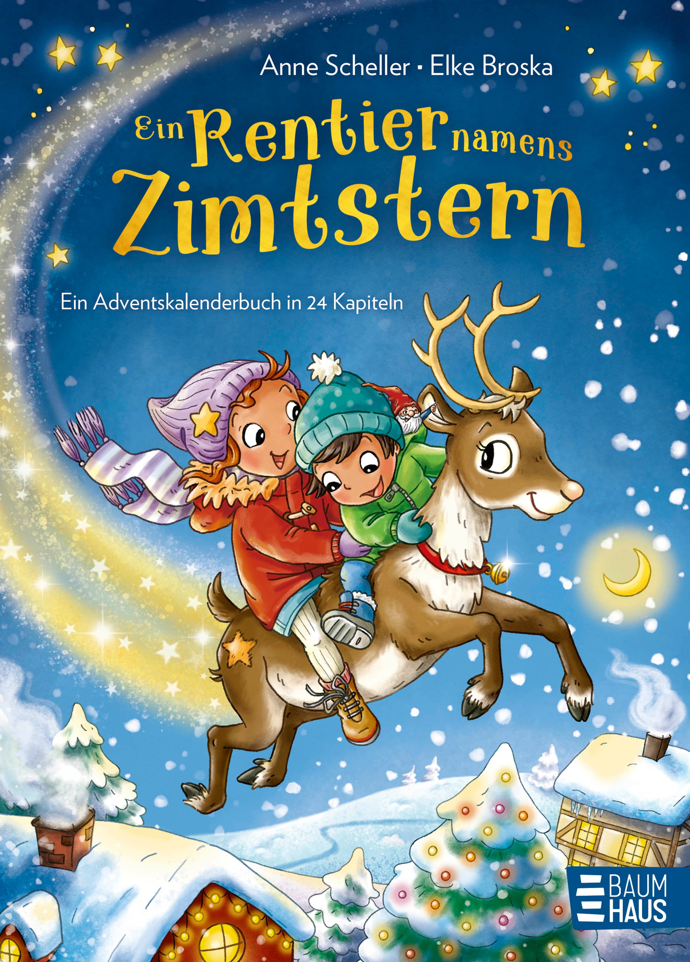 Ein Rentier namens Zimtstern - Ein Adventskalenderbuch in 24 Kapiteln